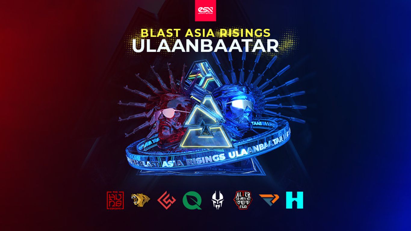 Азийн шилдэг багуу өрсөлдөх "BLAST ASIA RISINGS ULAANBAATAR" тэмцээн 08-р сарын 01-нд эхэлнэ