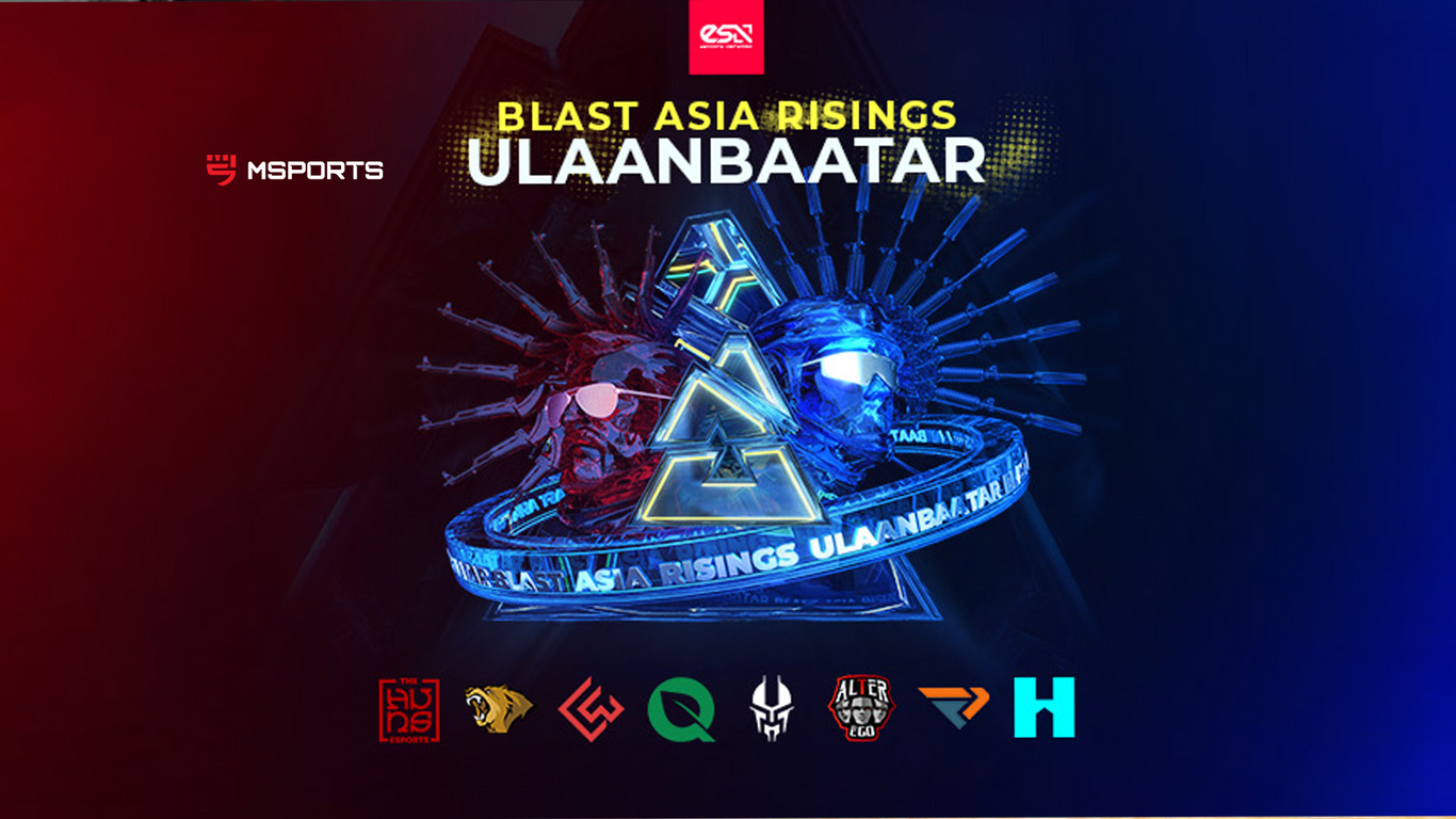 Азийн шилдэг багуу өрсөлдөх "BLAST ASIA RISINGS ULAANBAATAR" тэмцээн 08-р сарын 01-нд эхэлнэ